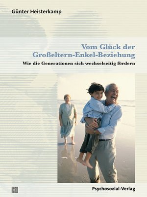 cover image of Vom Glück der Großeltern-Enkel-Beziehung